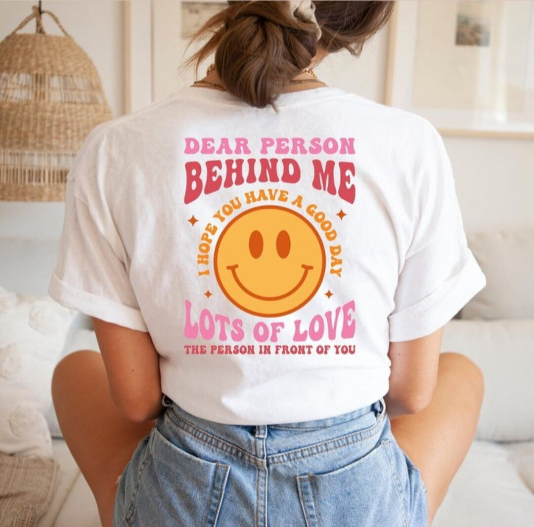 Dear Person Behind Me T-shirt