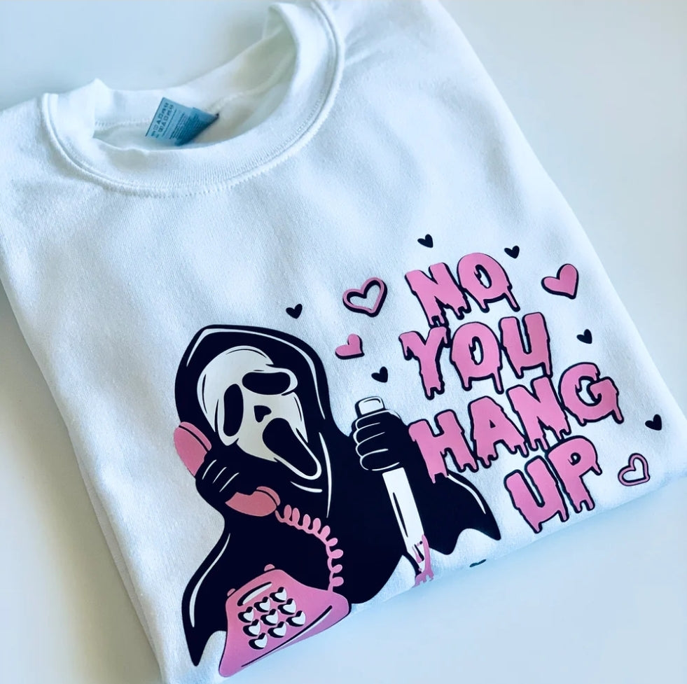 No You Hang up Sweatshirtđź’•
