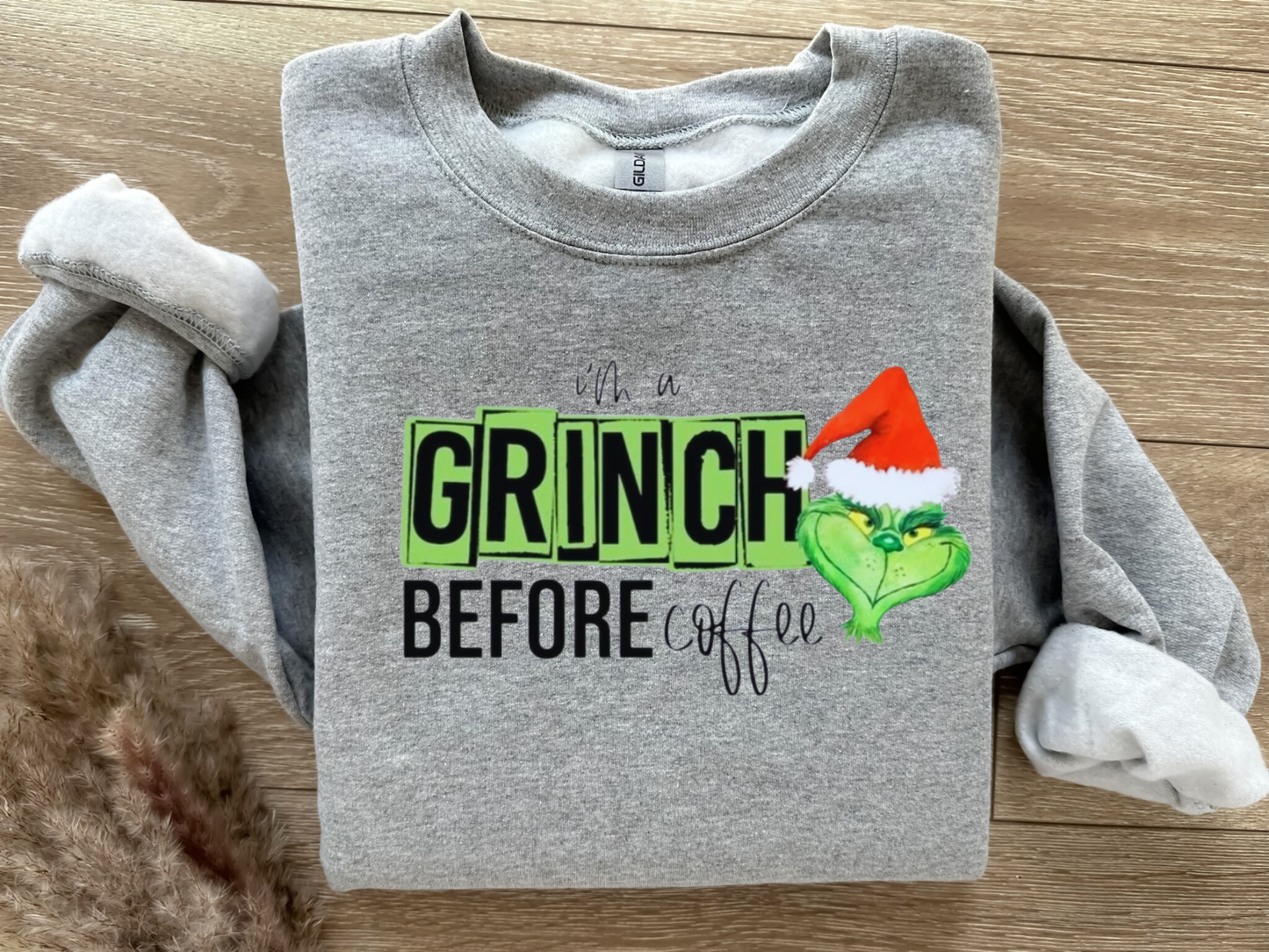 I'm a GRINCH before COFFE