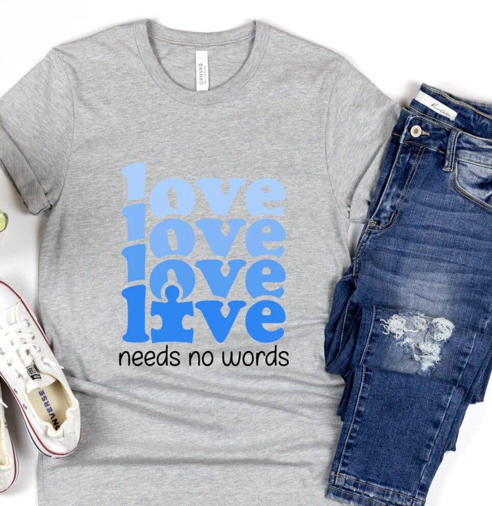 Love Needs No Words Tshirt