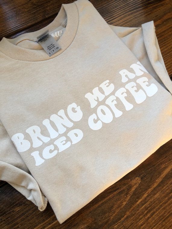Bring Me An Iced Coffee Tee